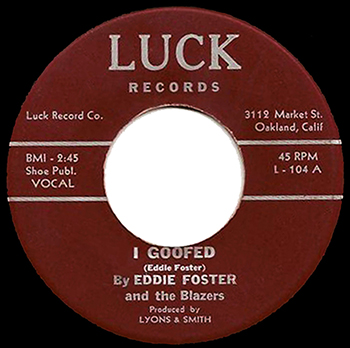 Luck Records 104 Eddie Foster and The Blazers I Goofed